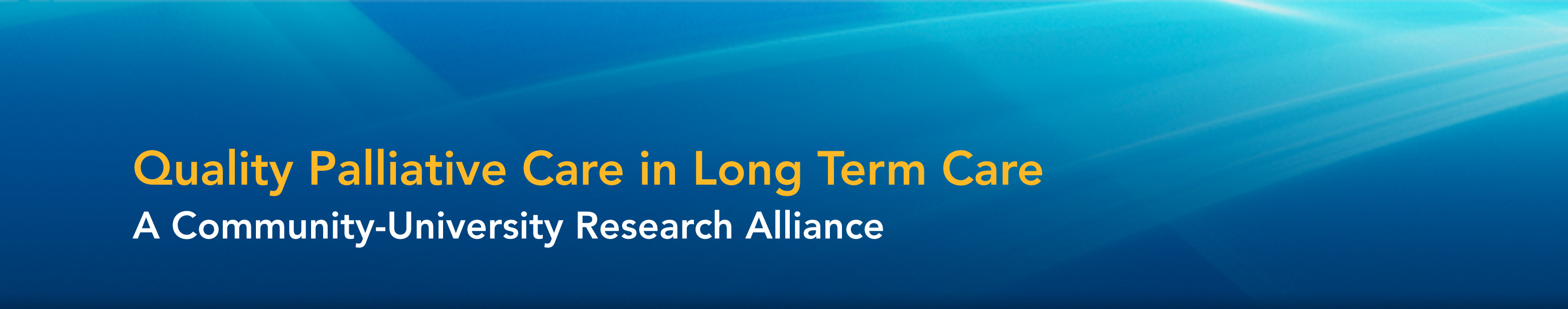 Quality Palliative Care in Long Term Care, A Community-University Research Alliance